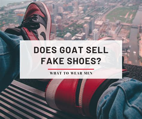 what does goat do with fake shoes|is goat reliable for shoes.